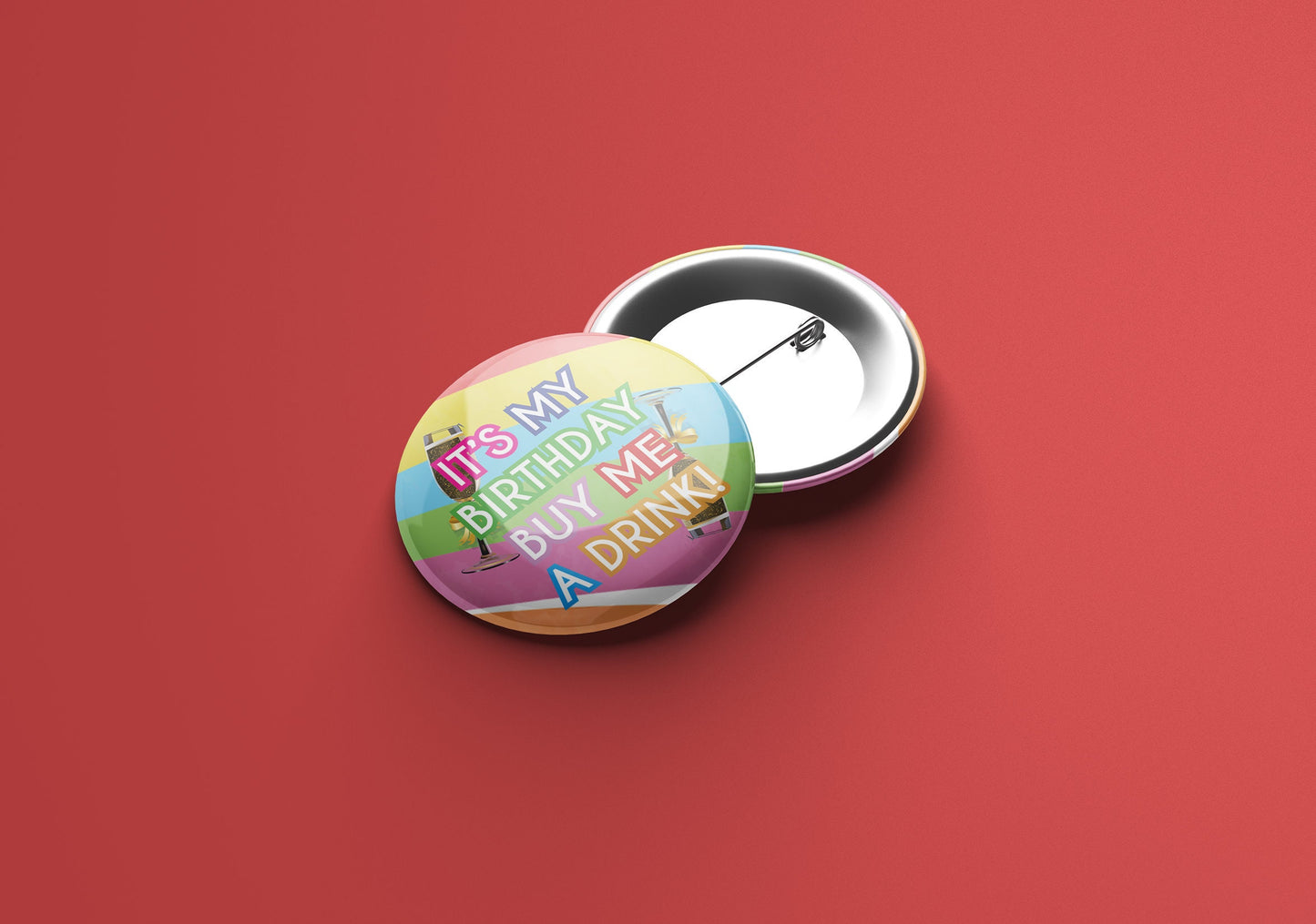 It's My Birthday, Buy Me A Drink Badge - 58mm badge - Birthday Badge / Pin - Present filler