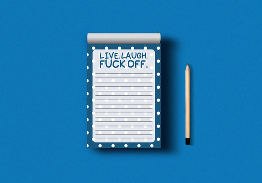 Live Laugh Fuck Off Pad | A6 Notepad, Stocking Filler / Birthday Gift