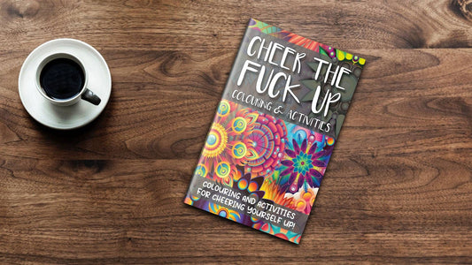 Cheer the Fuck Up! Adult Colouring/Activity Book, Stocking Filler / Birthday Gift