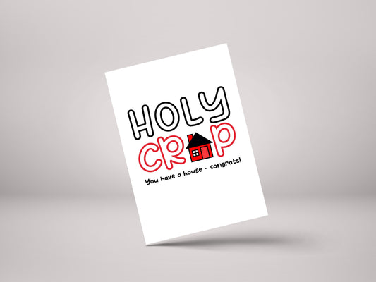 Holy Crap - You Have A House, Congrats! - New Home / Moving Greeting Card - GC01