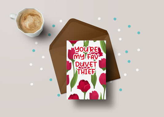 You're My Favourite Duvet Thief! - Partner / Valentines Greeting Card - GC09