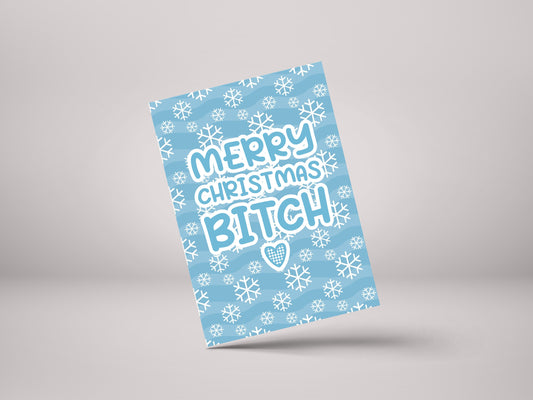 Merry Christmas Bitch! - Funny Personalised Friend Christmas Greeting Card - GCXM14