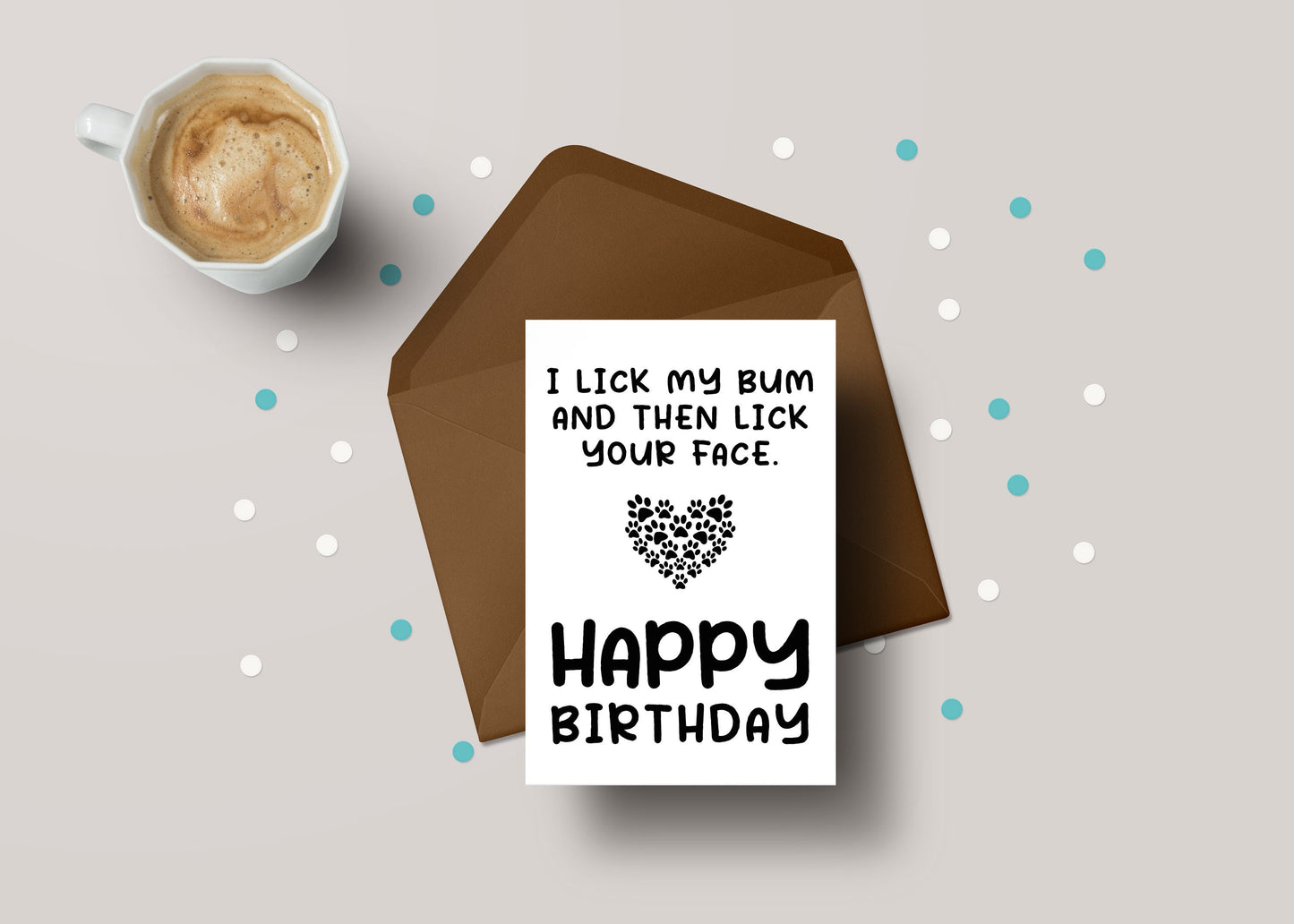 I Lick My Bum & Then Your Face! - Funny Rude Cat / Dog / Pet Birthday Greeting Card - GC46