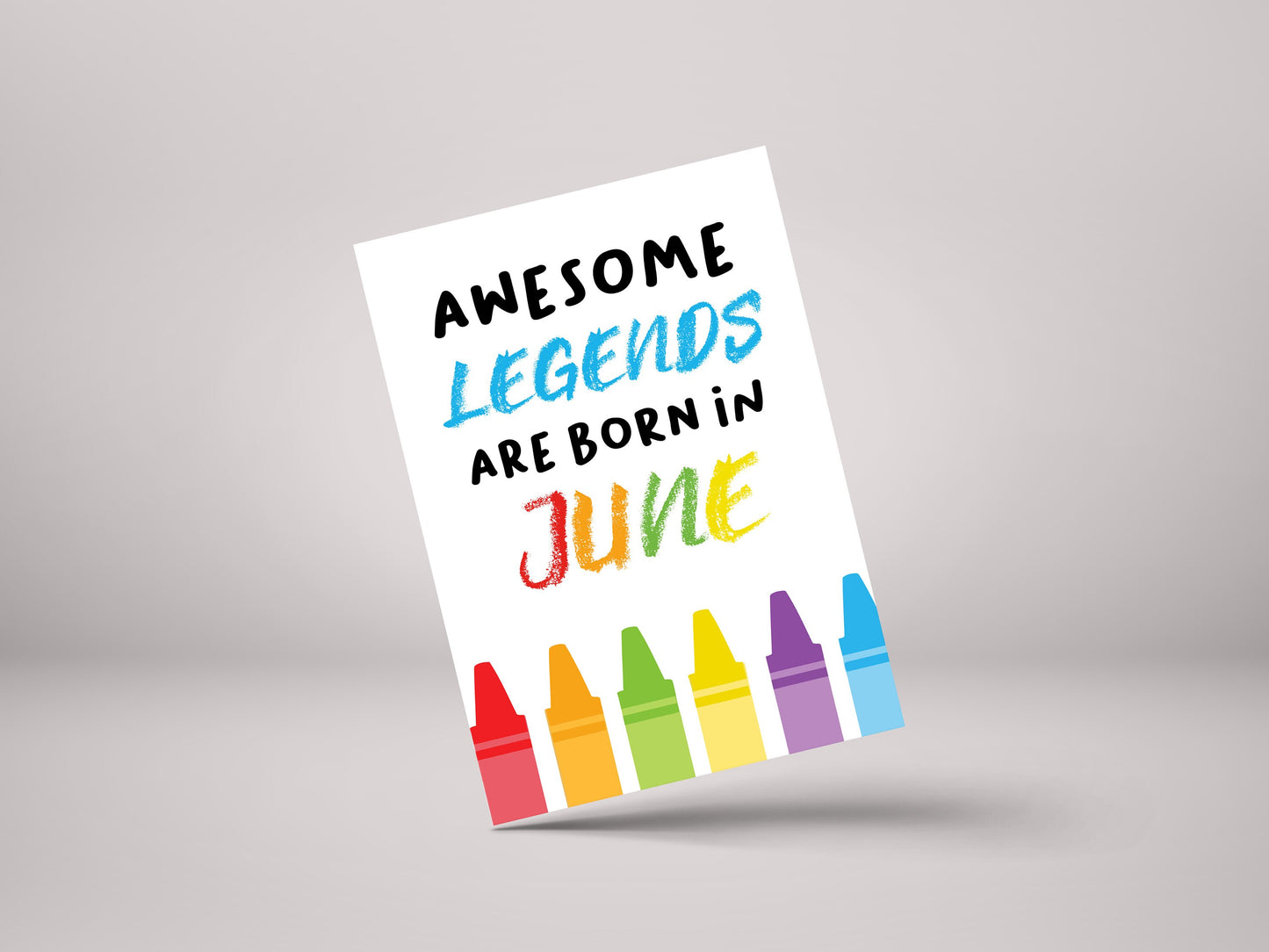 Awesome Legends Are Born In June! - Funny June Birthday Greeting Card - GC77