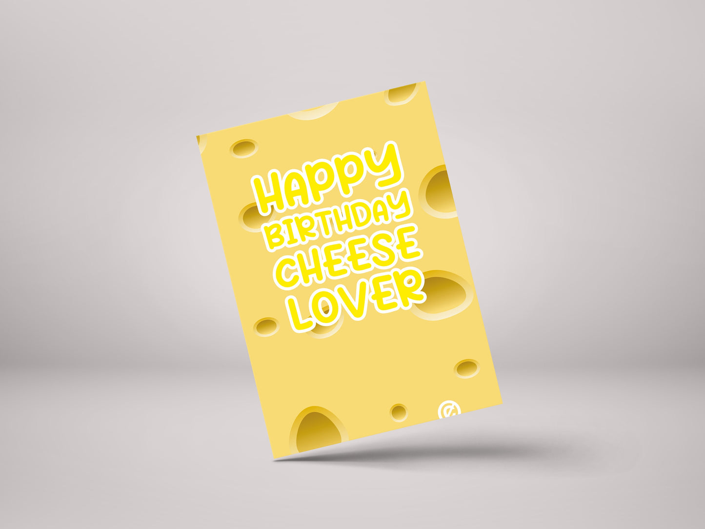 Happy Birthday Cheese Lover! - Funny Cheese Addict Birthday Greeting Card - GC107