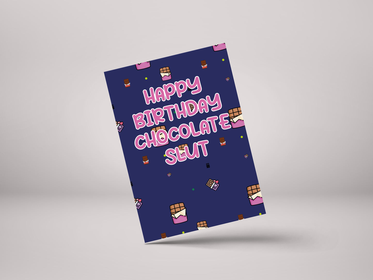 Happy Birthday Chocolate Slut! - Funny Rude Chocolate Birthday Greeting Card - GC108