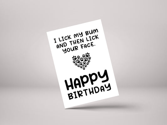 I Lick My Bum & Then Your Face! - Funny Rude Cat / Dog / Pet Birthday Greeting Card - GC46