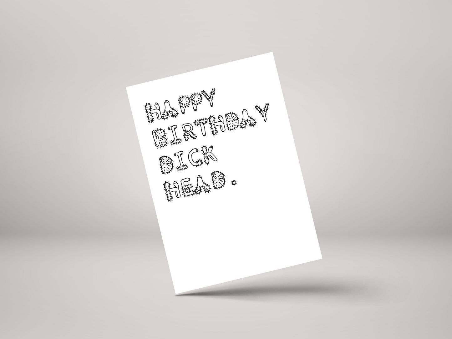 Happy Birthday Dickhead! - Funny Friend Rude Birthday Greeting Card - GC51