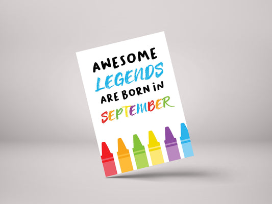 Awesome Legends Are Born In September! - Funny September Birthday Greeting Card - GC71