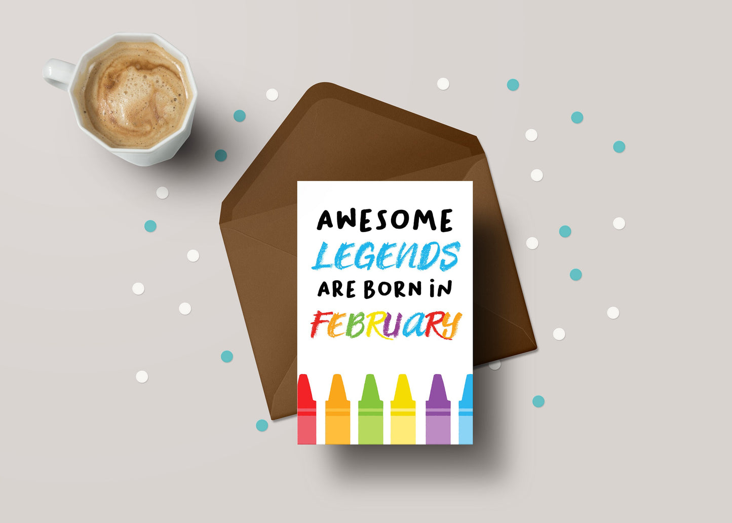 Awesome Legends Are Born In February! - Funny February Birthday Greeting Card - GC74