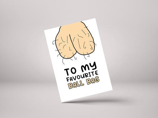 To My Favourite Ballbag! - Funny Rude Valentines Greeting Card - GC103