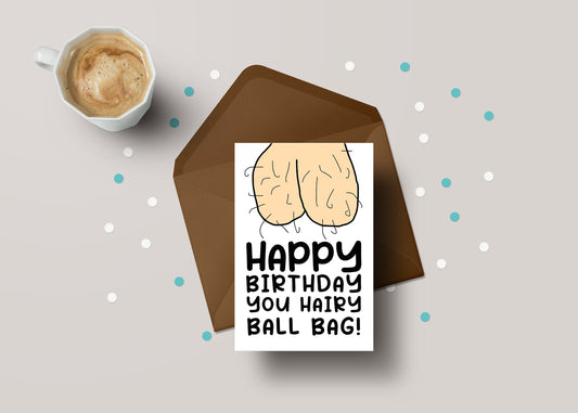 Happy Birthday You Hairy Ballbag! - Funny Rude Testicles Birthday Greeting Card - GC106