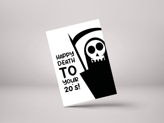 Happy Death To Your 20's - Funny Friend Rude 30th Birthday Greeting Card