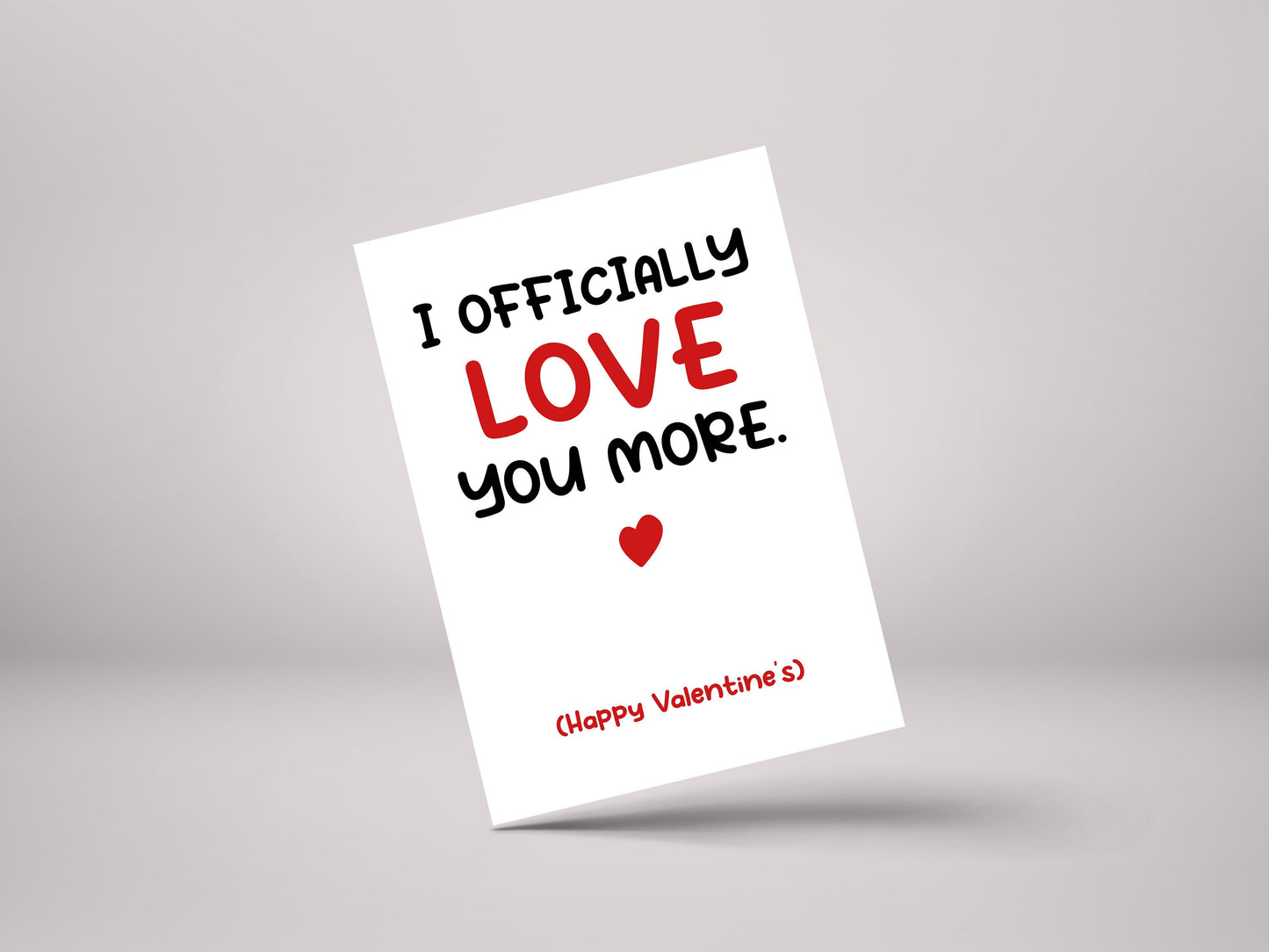 I Officially Love You More, Happy Valentine's! - Partner / Valentines Greeting Card