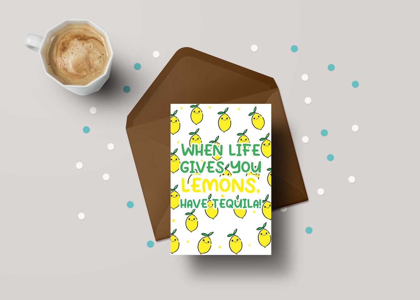 When Life Gives You Lemons, Have Tequila – Funny Lemon Alcohol Birthday Card