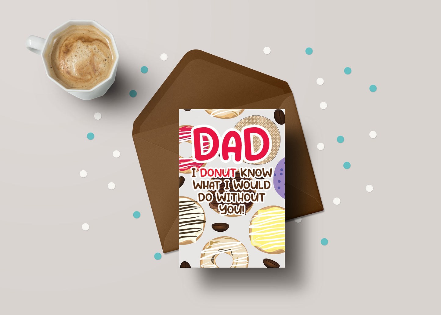 Dad, I Donut Know What I Would Do Without You – Funny Dad Personalised Greeting Card