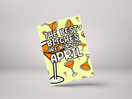 The Best Bitches Are Born In April! - Funny April Birthday Personalised Greeting Card