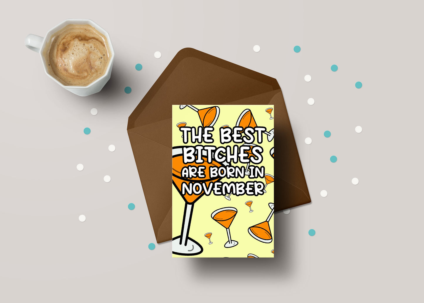 The Best Bitches Are Born In November! - Funny November Birthday Personalised Greeting Card