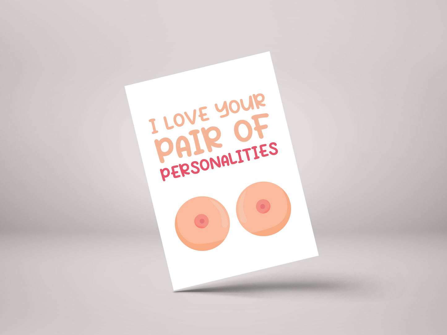 I Love Your Pair Of Personalities! - Funny Boob Valentine's Greeting Card