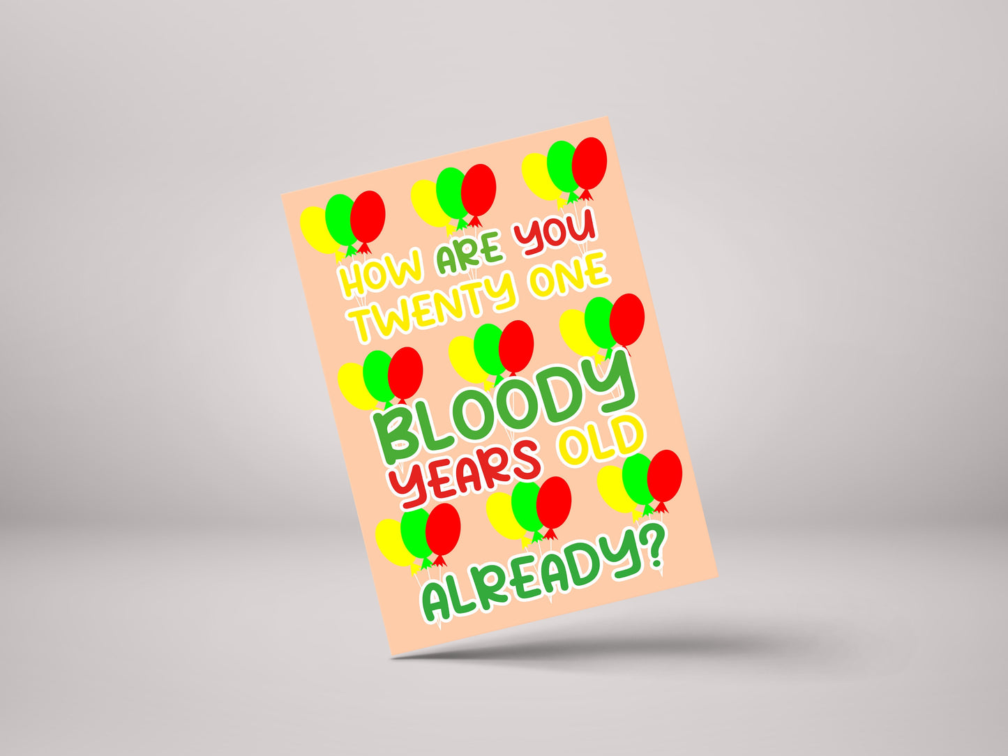 How Are You 21 Bloody Years Old Already? - Funny 21st Birthday Personalised Greeting Card