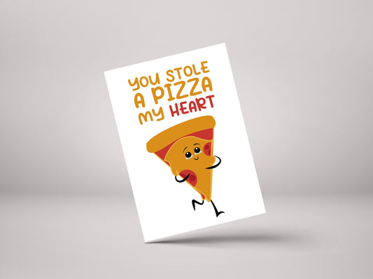 You Stole A Pizza My Heart! - Pizza Valentine's Greeting Card