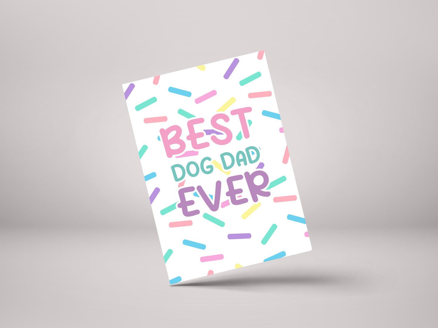 Best Dog Dad Ever – Funny Dog Dad Birthday Day Greeting Card