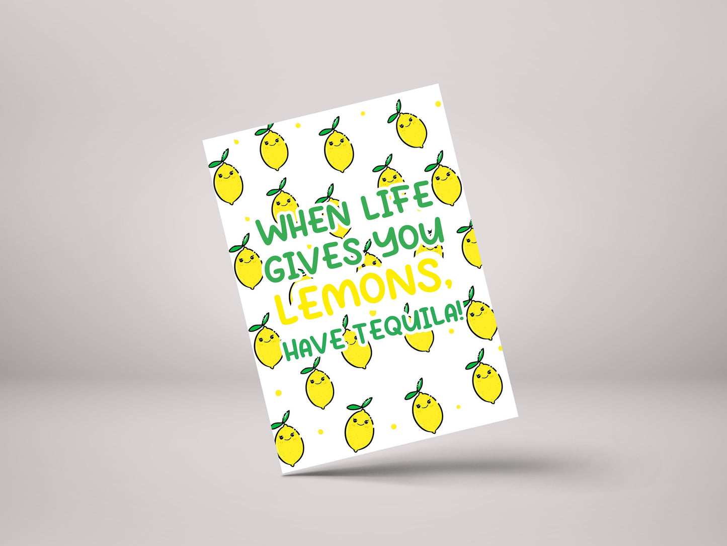 When Life Gives You Lemons, Have Tequila – Funny Lemon Alcohol Birthday Card