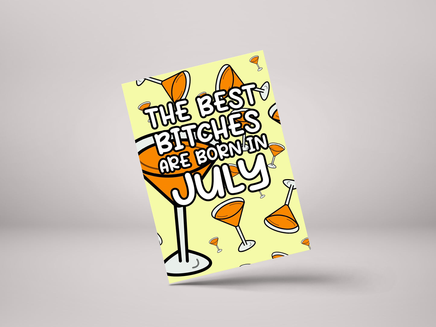 The Best Bitches Are Born In July! - Funny July Birthday Personalised Greeting Card