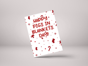 Happy Pigs In Blankets Day! Greeting Card - GCXM03
