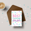 Best Fucking Mum Greeting Card – GC119